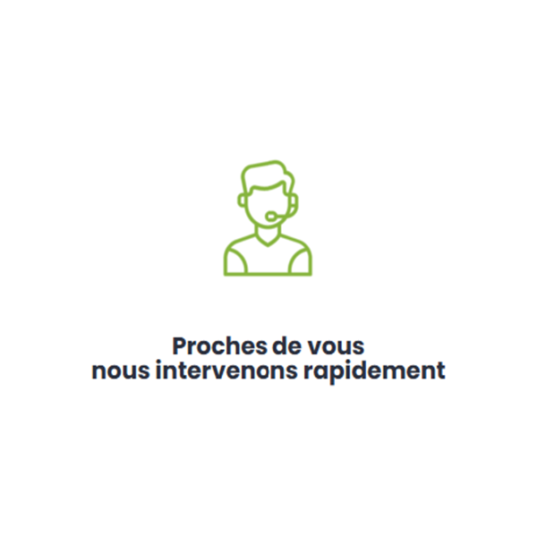 Proches de vous nous intervenons rapidement